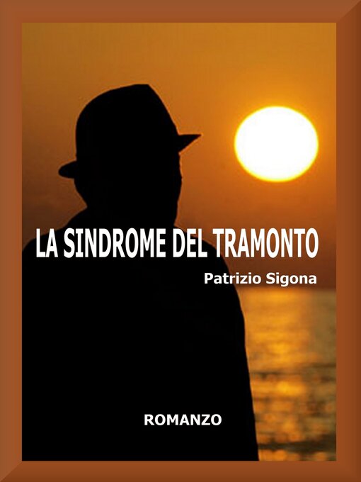 Title details for La sindrome del tramonto by Patrizio Sigona - Available